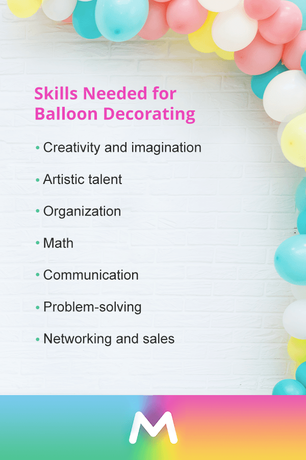 skills needed for balloon decorating