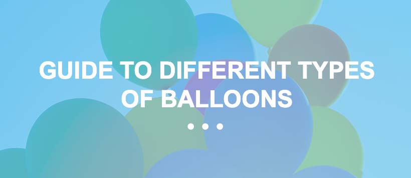 guide to different types of balloons from mayflower distributing